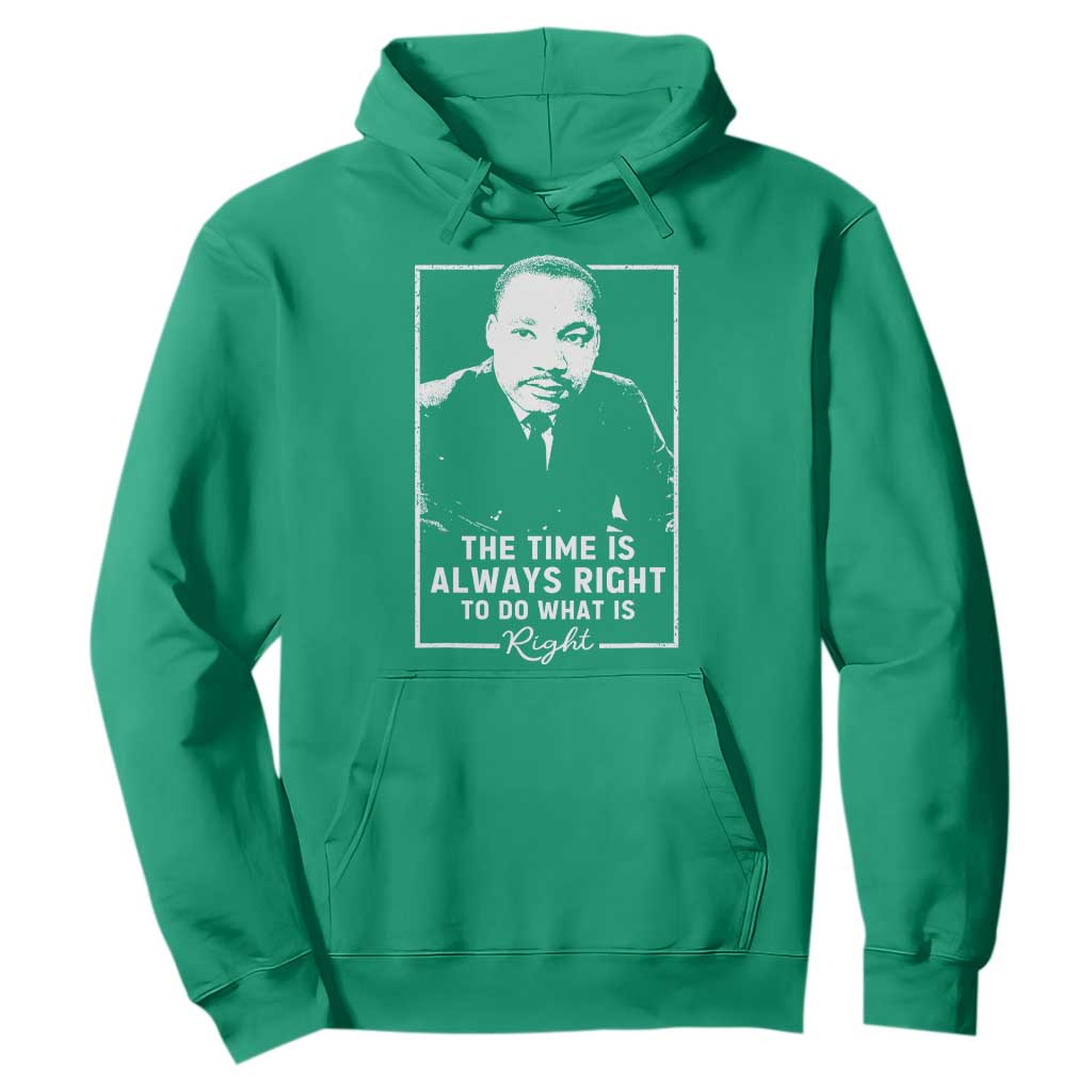 Martin Luther King Hoodie The Time Is Always Right MLK Day Black History Month - African Pride