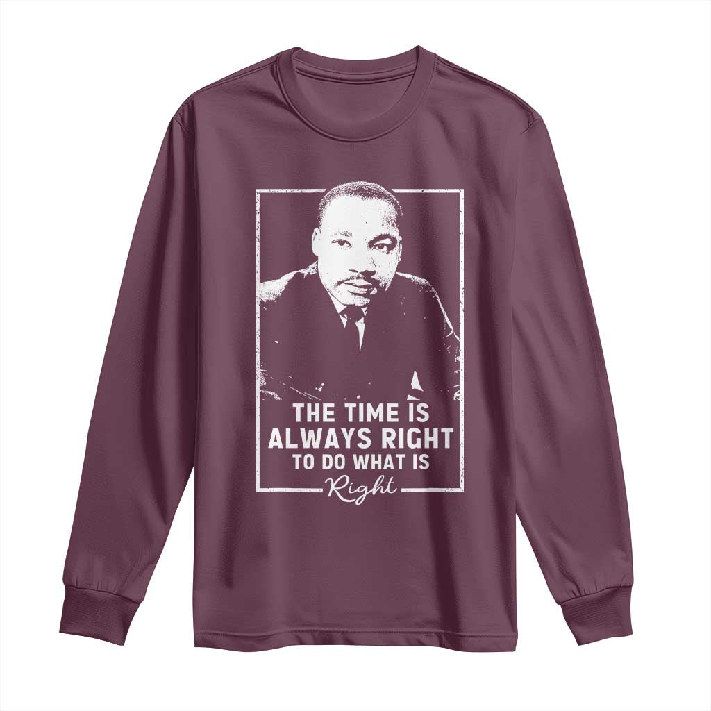 Martin Luther King Long Sleeve Shirt The Time Is Always Right MLK Day Black History Month - African Pride