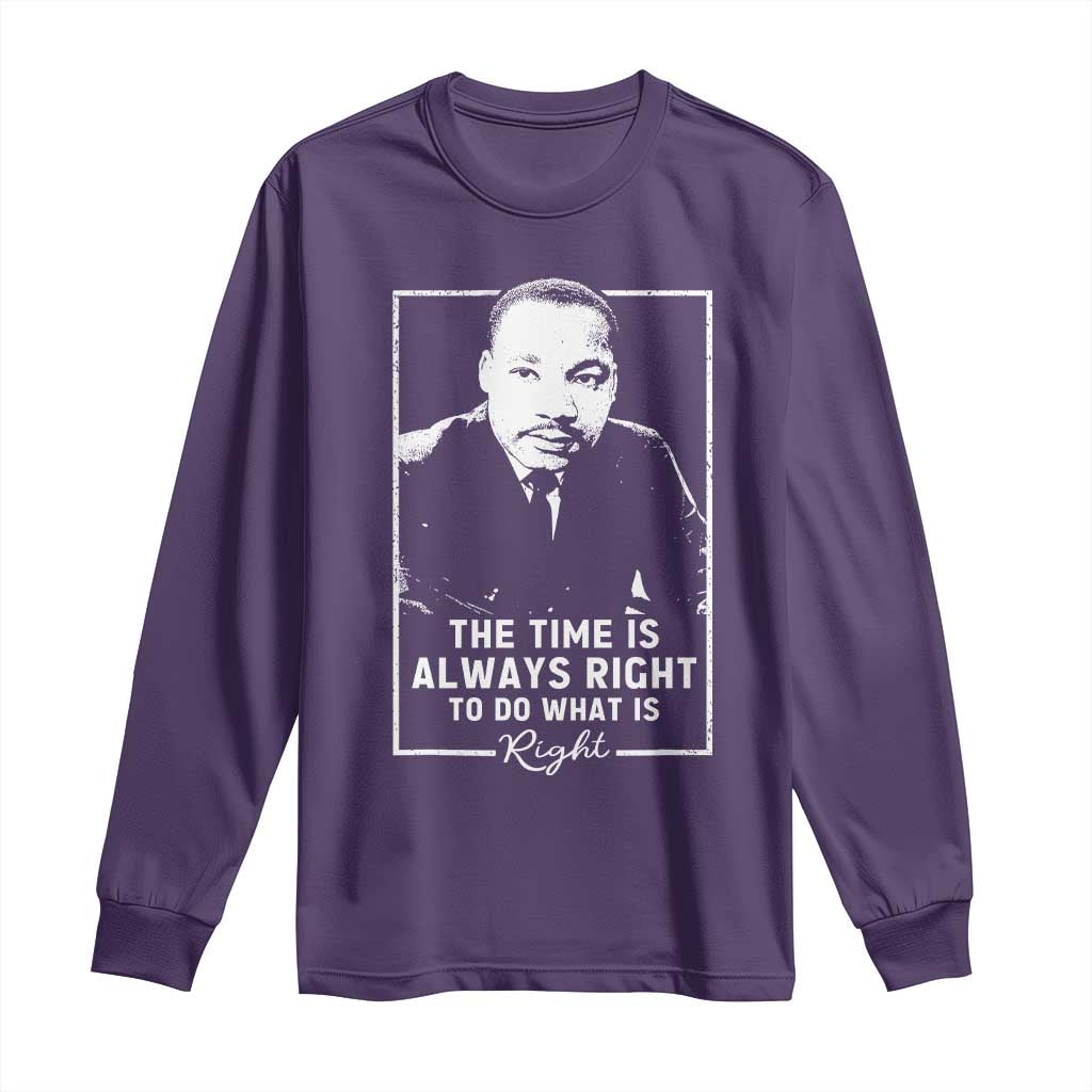 Martin Luther King Long Sleeve Shirt The Time Is Always Right MLK Day Black History Month - African Pride