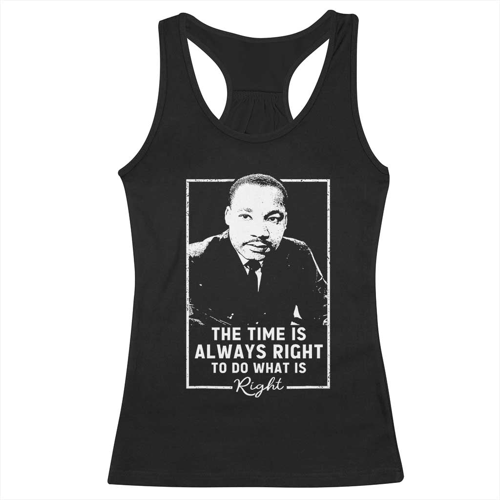Martin Luther King Racerback Tank Top The Time Is Always Right MLK Day Black History Month - African Pride