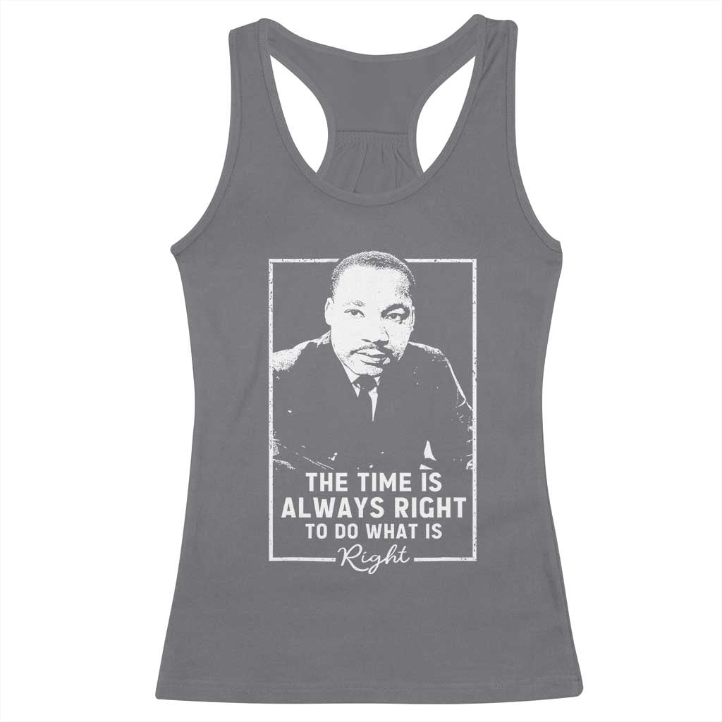 Martin Luther King Racerback Tank Top The Time Is Always Right MLK Day Black History Month - African Pride
