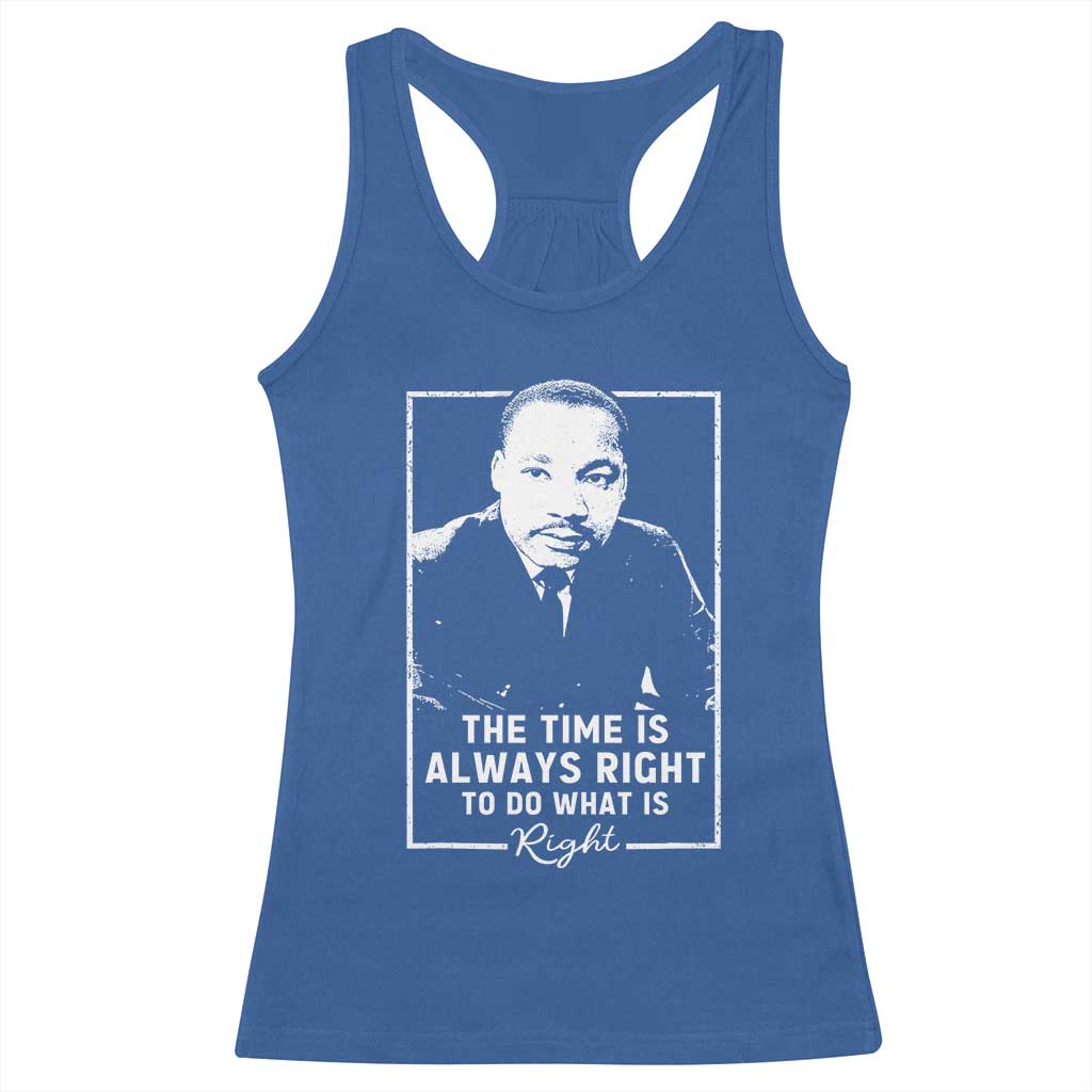 Martin Luther King Racerback Tank Top The Time Is Always Right MLK Day Black History Month - African Pride