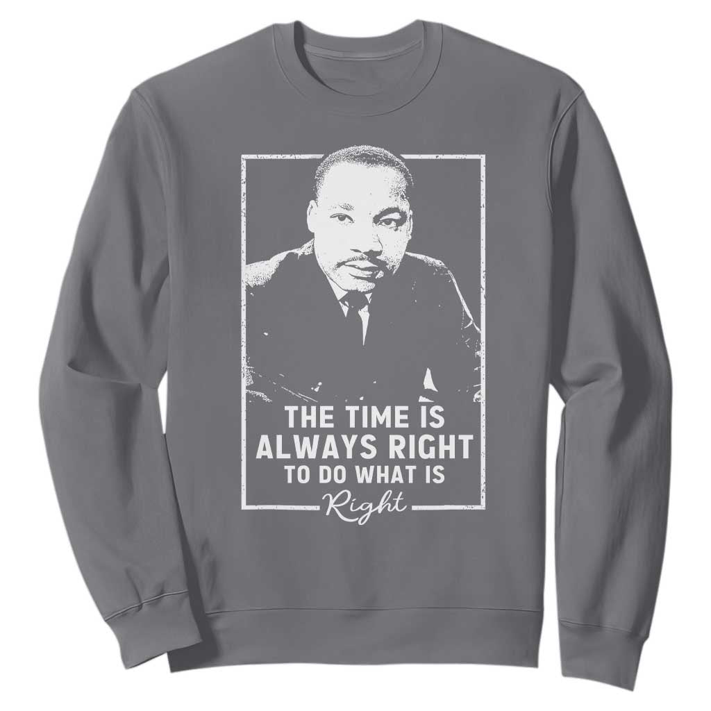 Martin Luther King Sweatshirt The Time Is Always Right MLK Day Black History Month - African Pride