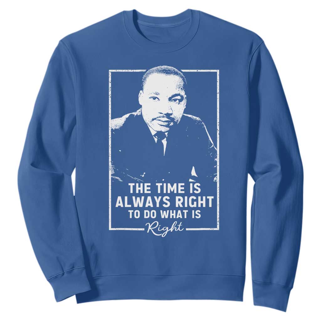 Martin Luther King Sweatshirt The Time Is Always Right MLK Day Black History Month - African Pride