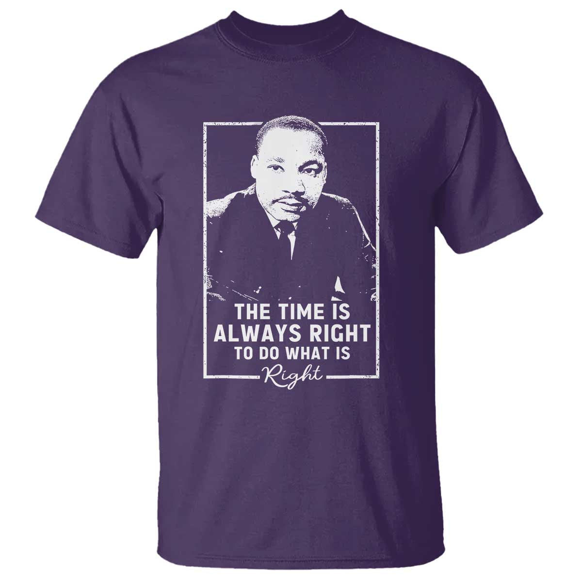 Martin Luther King T Shirt The Time Is Always Right MLK Day Black History Month - African Pride