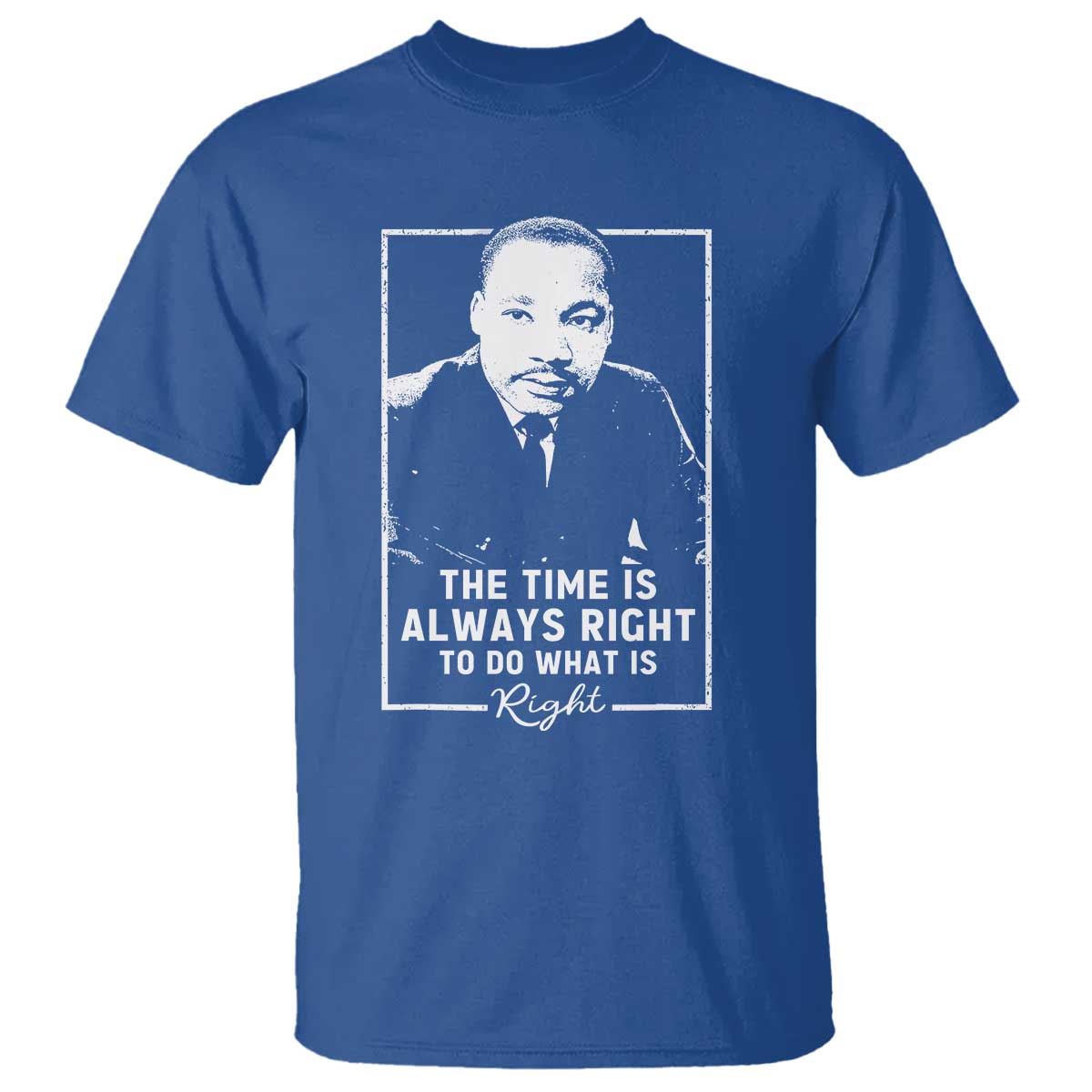 Martin Luther King T Shirt The Time Is Always Right MLK Day Black History Month - African Pride