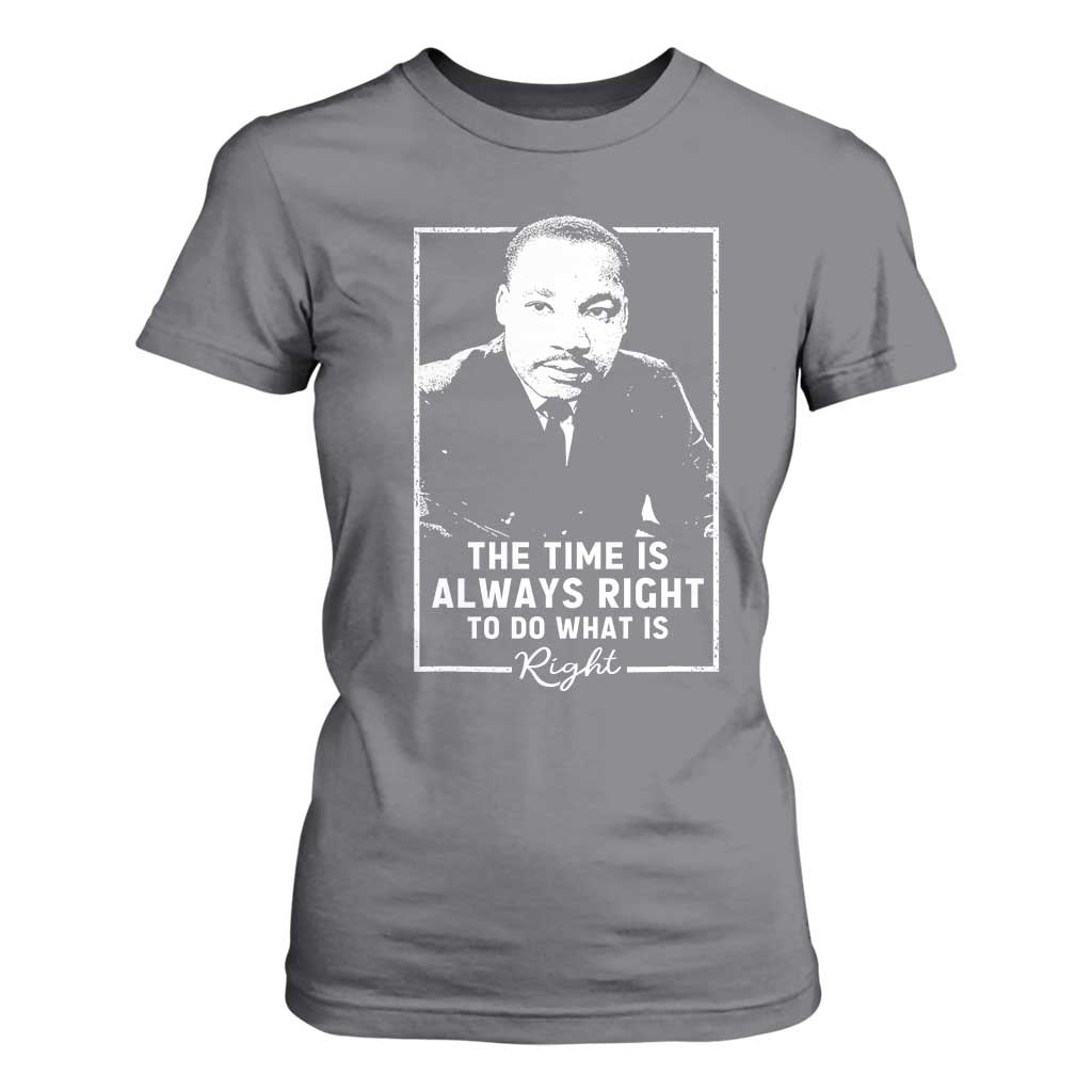 Martin Luther King T Shirt For Women The Time Is Always Right MLK Day Black History Month - African Pride