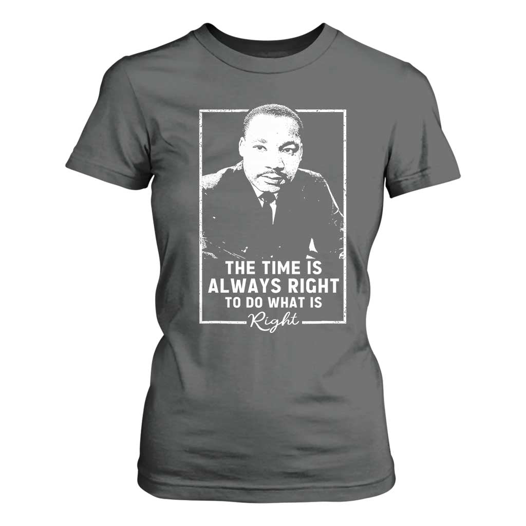 Martin Luther King T Shirt For Women The Time Is Always Right MLK Day Black History Month - African Pride