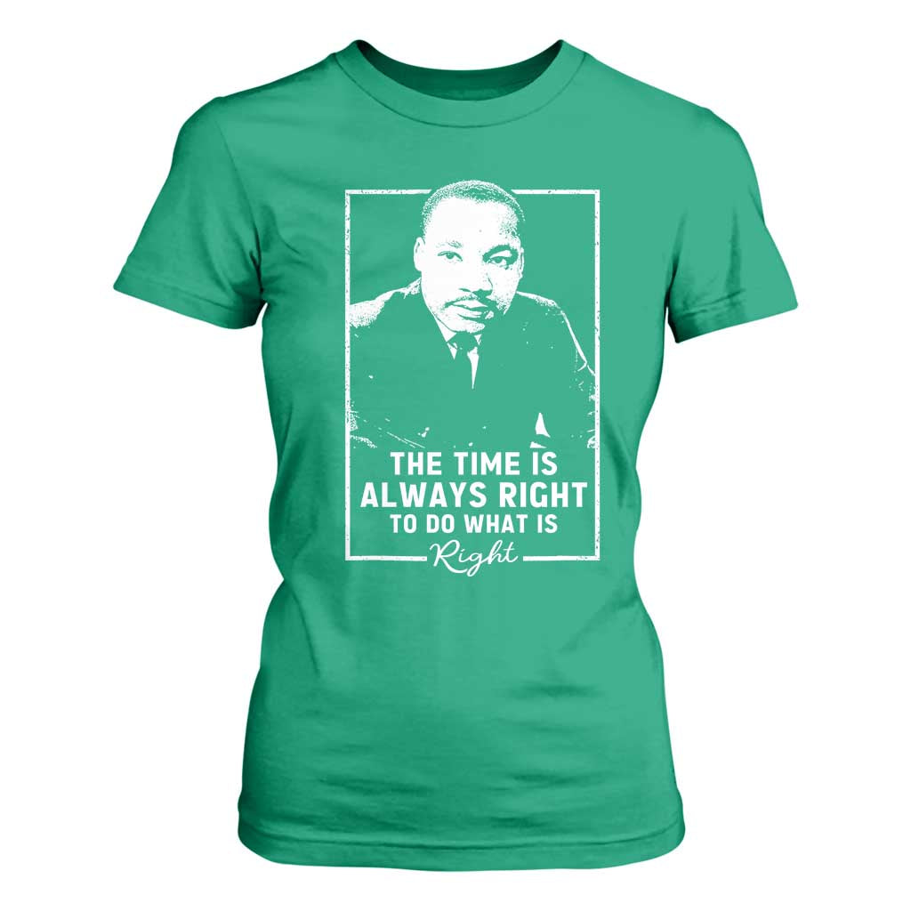 Martin Luther King T Shirt For Women The Time Is Always Right MLK Day Black History Month - African Pride