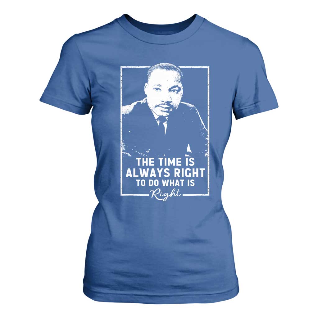 Martin Luther King T Shirt For Women The Time Is Always Right MLK Day Black History Month - African Pride