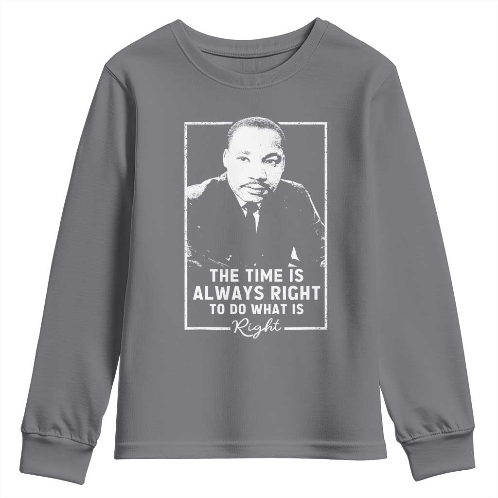 Martin Luther King Youth Sweatshirt The Time Is Always Right MLK Day Black History Month - African Pride