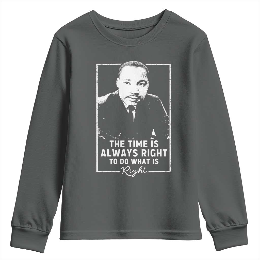 Martin Luther King Youth Sweatshirt The Time Is Always Right MLK Day Black History Month - African Pride