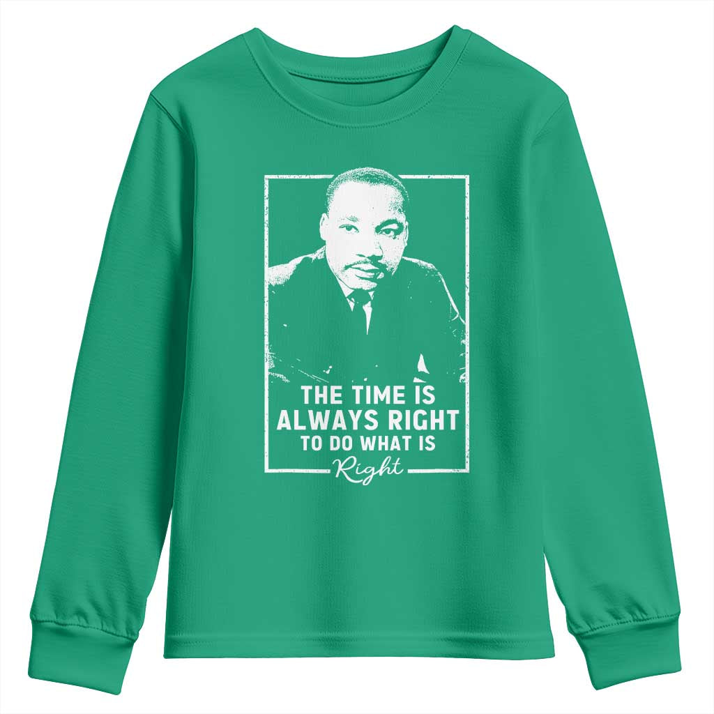 Martin Luther King Youth Sweatshirt The Time Is Always Right MLK Day Black History Month - African Pride