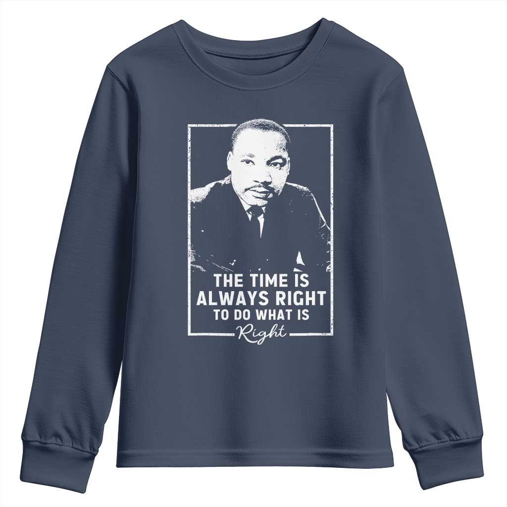 Martin Luther King Youth Sweatshirt The Time Is Always Right MLK Day Black History Month - African Pride