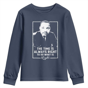 Martin Luther King Youth Sweatshirt The Time Is Always Right MLK Day Black History Month - African Pride