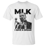 Martin Luther King T Shirt MLK I Have A Dream Black History Month