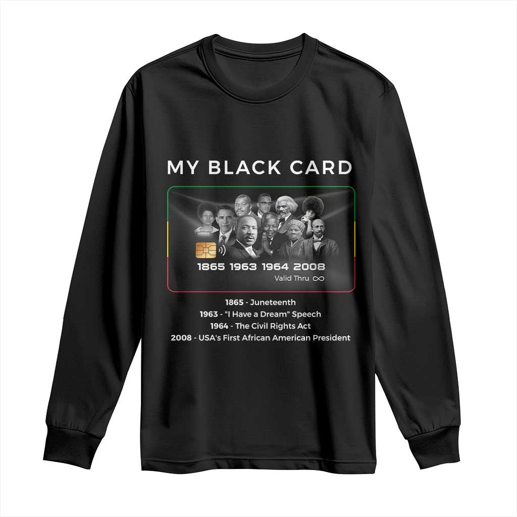 My Black Card Long Sleeve Shirt African American Civil Rights Leaders Black History - African Pride