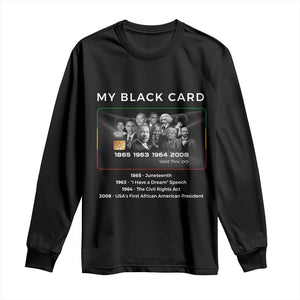 My Black Card Long Sleeve Shirt African American Civil Rights Leaders Black History - African Pride