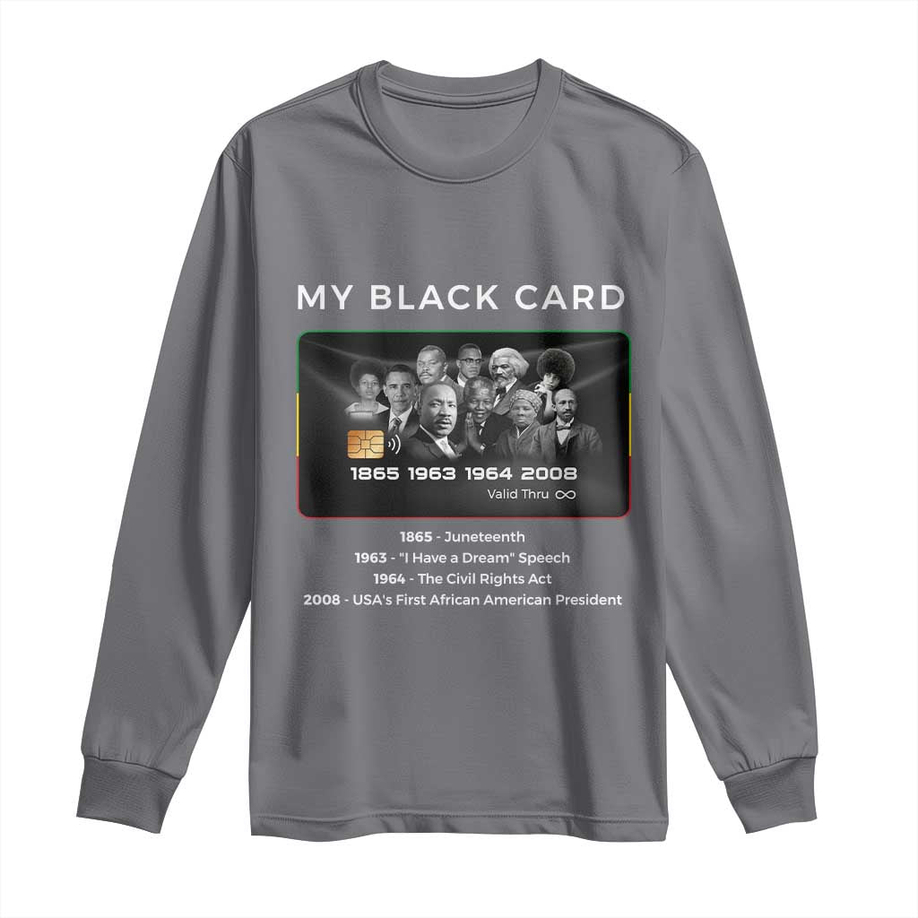 My Black Card Long Sleeve Shirt African American Civil Rights Leaders Black History - African Pride