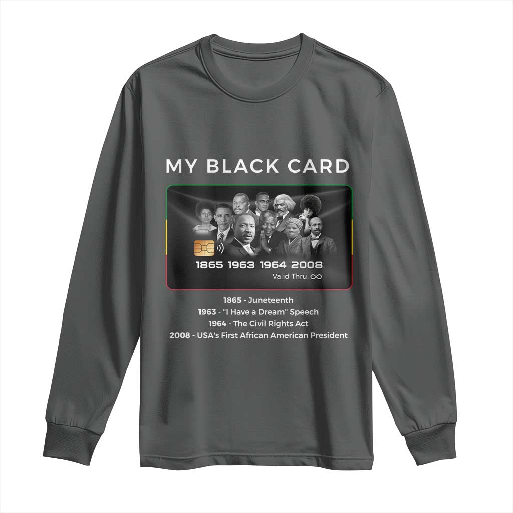My Black Card Long Sleeve Shirt African American Civil Rights Leaders Black History - African Pride
