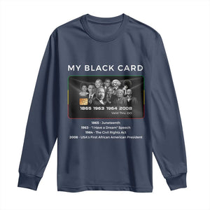 My Black Card Long Sleeve Shirt African American Civil Rights Leaders Black History - African Pride