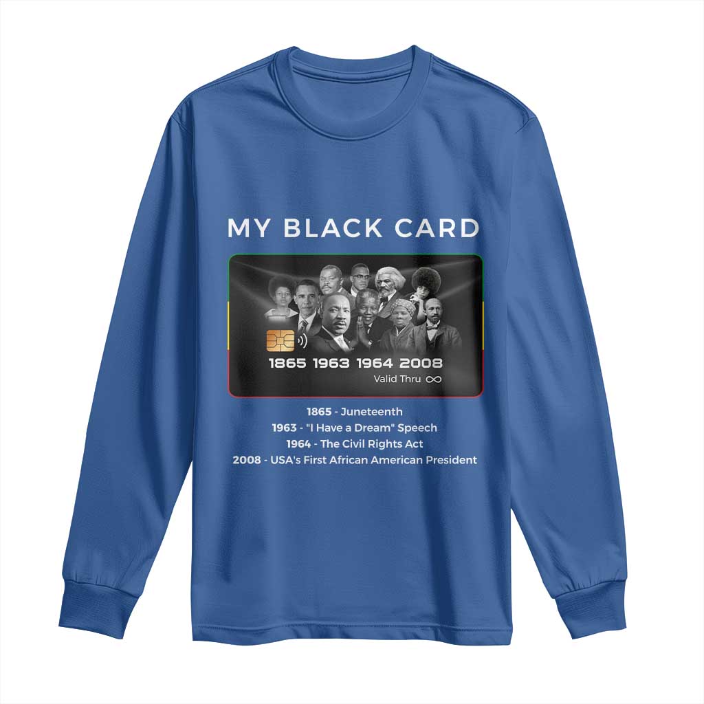 My Black Card Long Sleeve Shirt African American Civil Rights Leaders Black History - African Pride