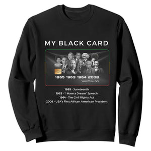 My Black Card Sweatshirt African American Civil Rights Leaders Black History - African Pride