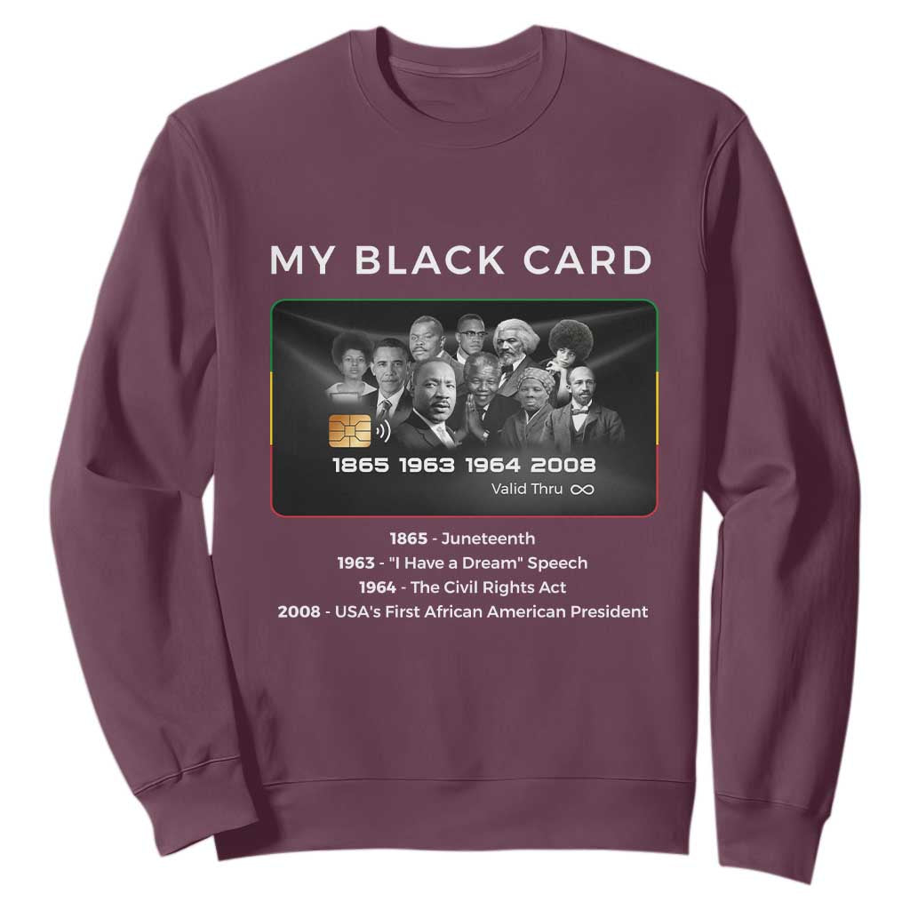 My Black Card Sweatshirt African American Civil Rights Leaders Black History - African Pride