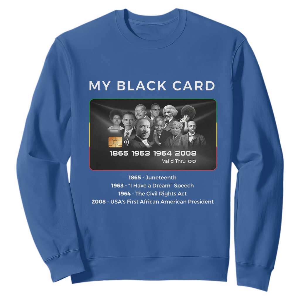 My Black Card Sweatshirt African American Civil Rights Leaders Black History - African Pride