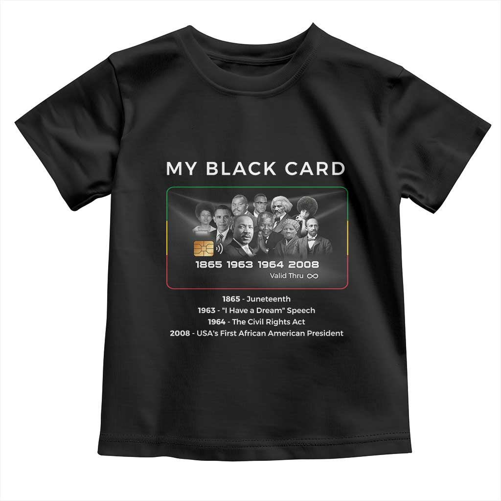 My Black Card Toddler T Shirt African American Civil Rights Leaders Black History - African Pride
