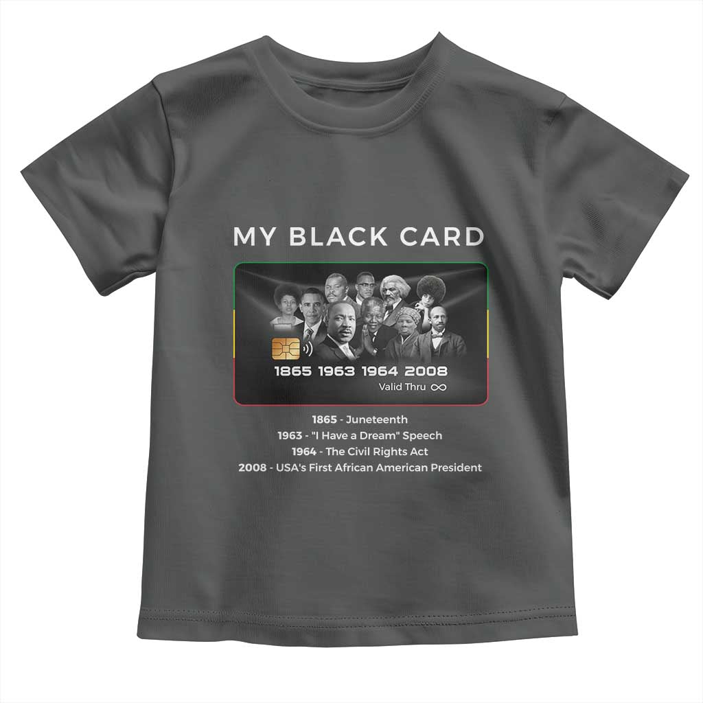 My Black Card Toddler T Shirt African American Civil Rights Leaders Black History - African Pride