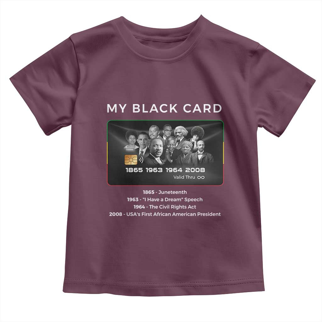 My Black Card Toddler T Shirt African American Civil Rights Leaders Black History - African Pride