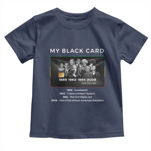 My Black Card Toddler T Shirt African American Civil Rights Leaders Black History - African Pride