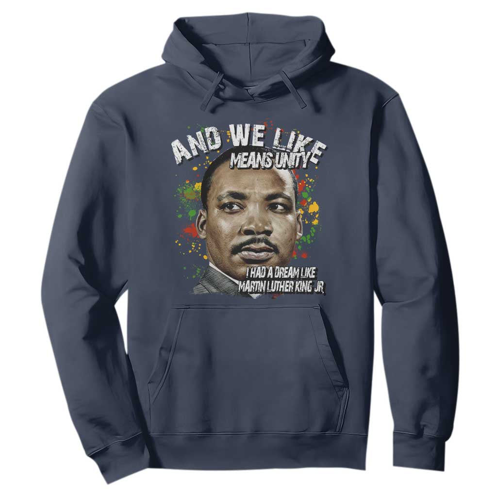 I Had A Dream Like Martin Luther King Hoodie