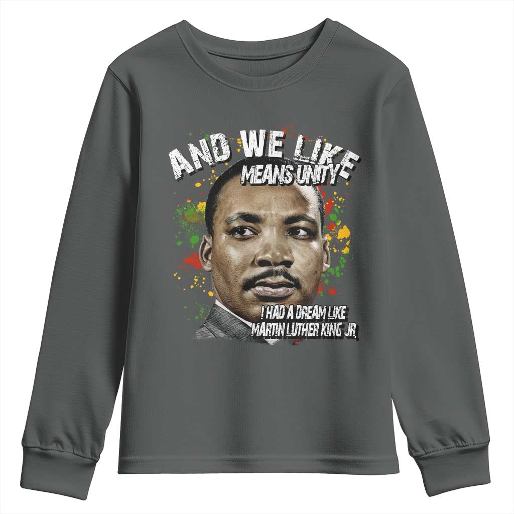 I Had A Dream Like Martin Luther King Youth Sweatshirt