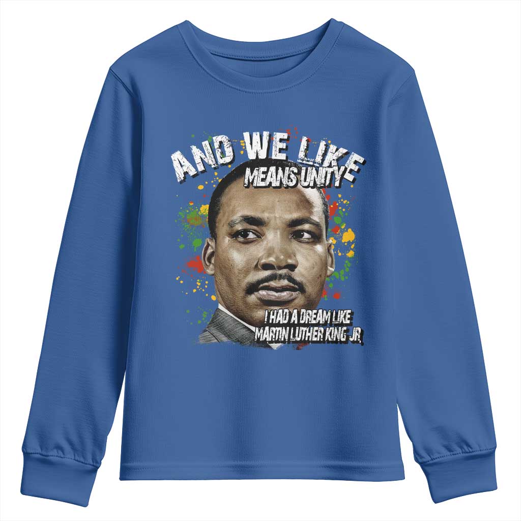 I Had A Dream Like Martin Luther King Youth Sweatshirt