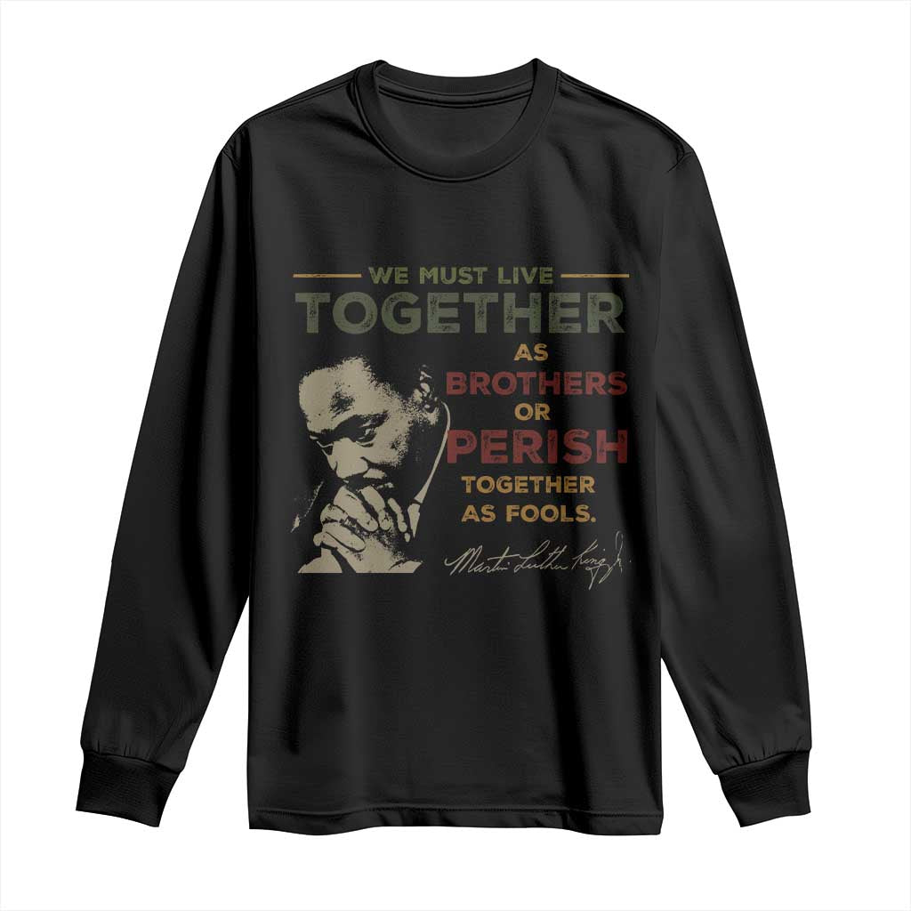 Martin Luther King Jr Long Sleeve Shirt Live Together MLK Day Black History Month - African Pride