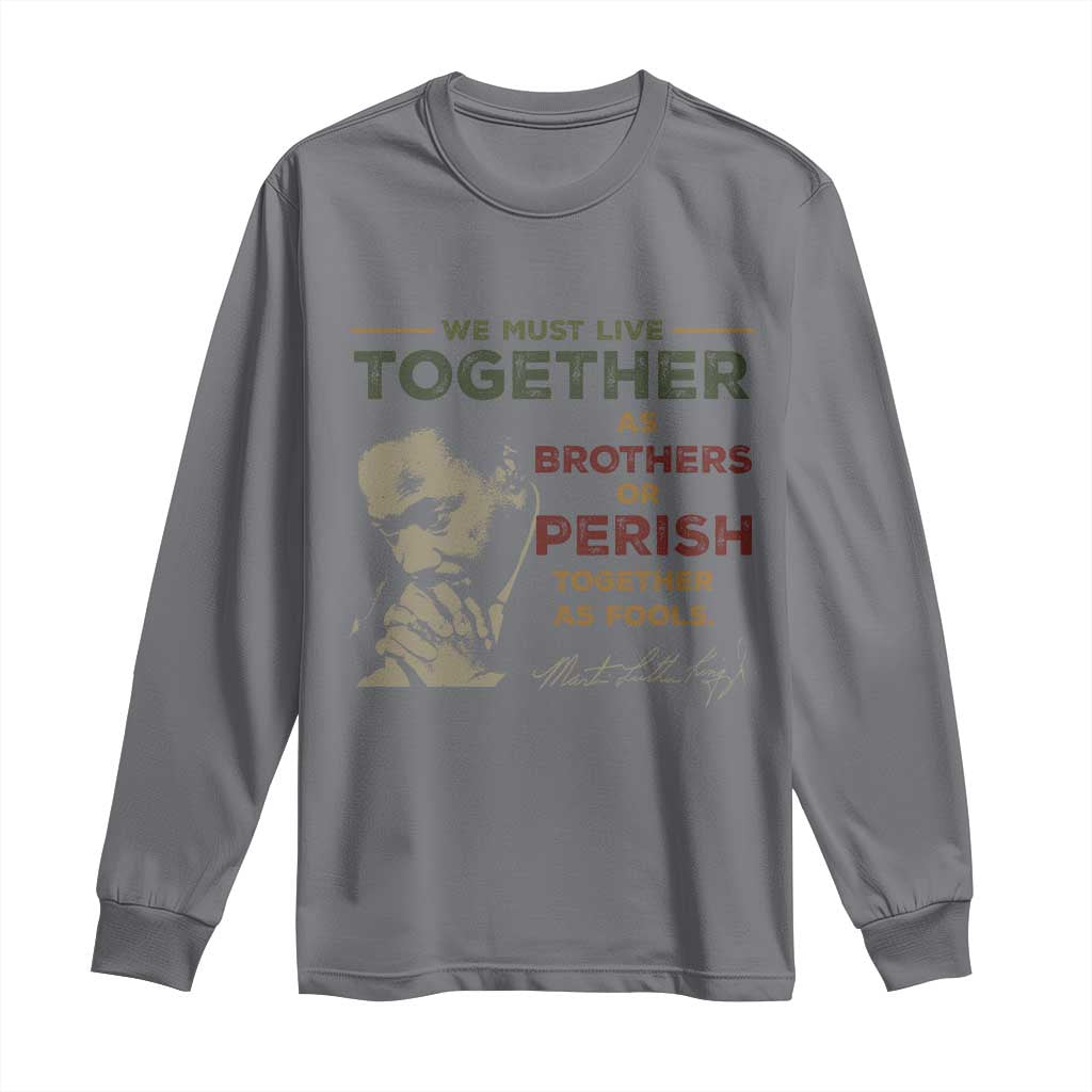 Martin Luther King Jr Long Sleeve Shirt Live Together MLK Day Black History Month - African Pride