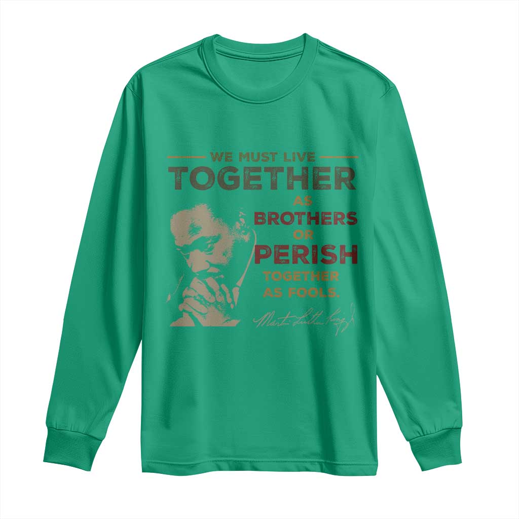 Martin Luther King Jr Long Sleeve Shirt Live Together MLK Day Black History Month - African Pride