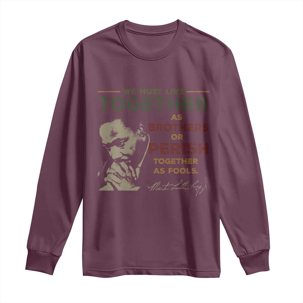 Martin Luther King Jr Long Sleeve Shirt Live Together MLK Day Black History Month - African Pride