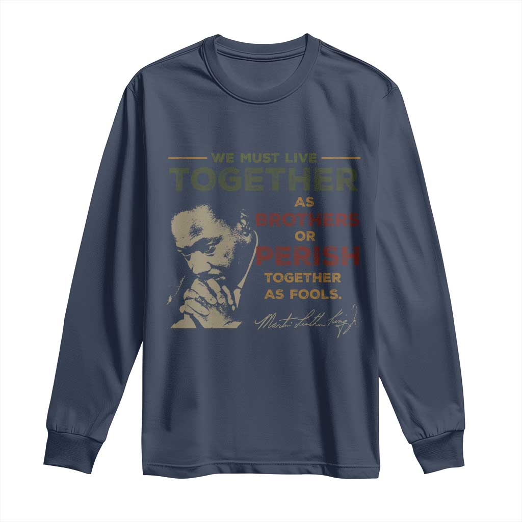 Martin Luther King Jr Long Sleeve Shirt Live Together MLK Day Black History Month - African Pride