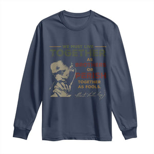 Martin Luther King Jr Long Sleeve Shirt Live Together MLK Day Black History Month - African Pride