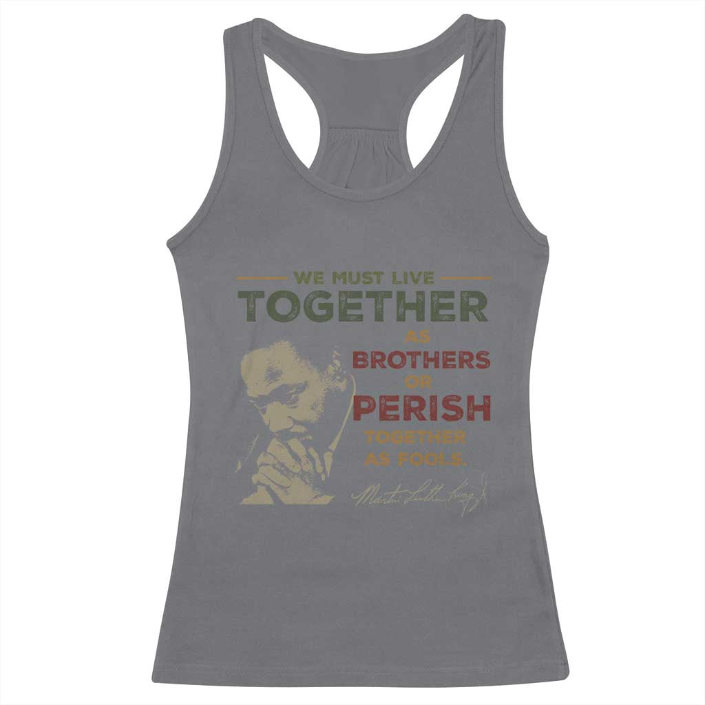 Martin Luther King Jr Racerback Tank Top Live Together MLK Day Black History Month - African Pride