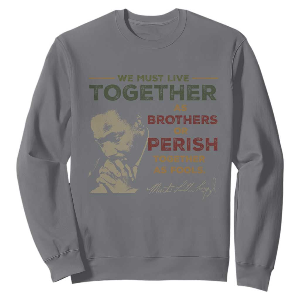 Martin Luther King Jr Sweatshirt Live Together MLK Day Black History Month - African Pride
