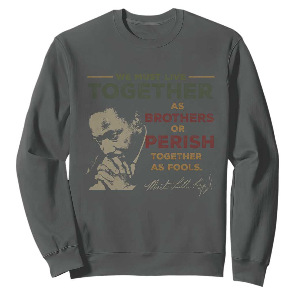 Martin Luther King Jr Sweatshirt Live Together MLK Day Black History Month - African Pride