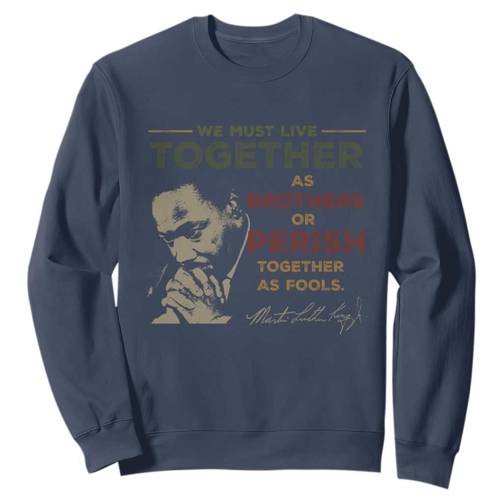 Martin Luther King Jr Sweatshirt Live Together MLK Day Black History Month - African Pride