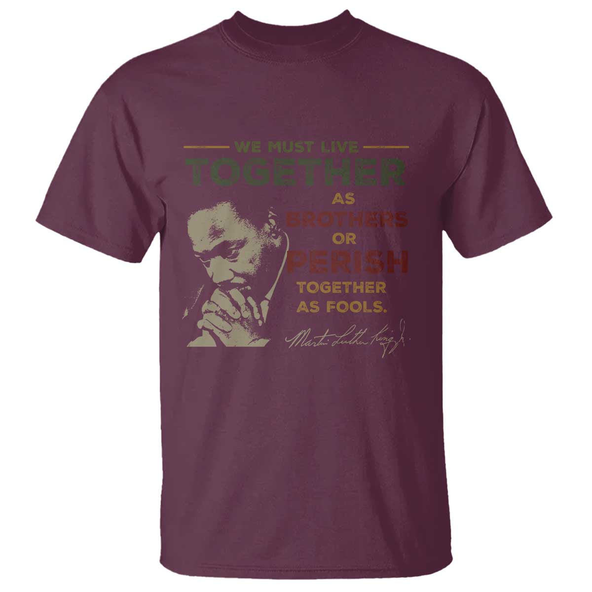 Martin Luther King Jr T Shirt Live Together MLK Day Black History Month - African Pride