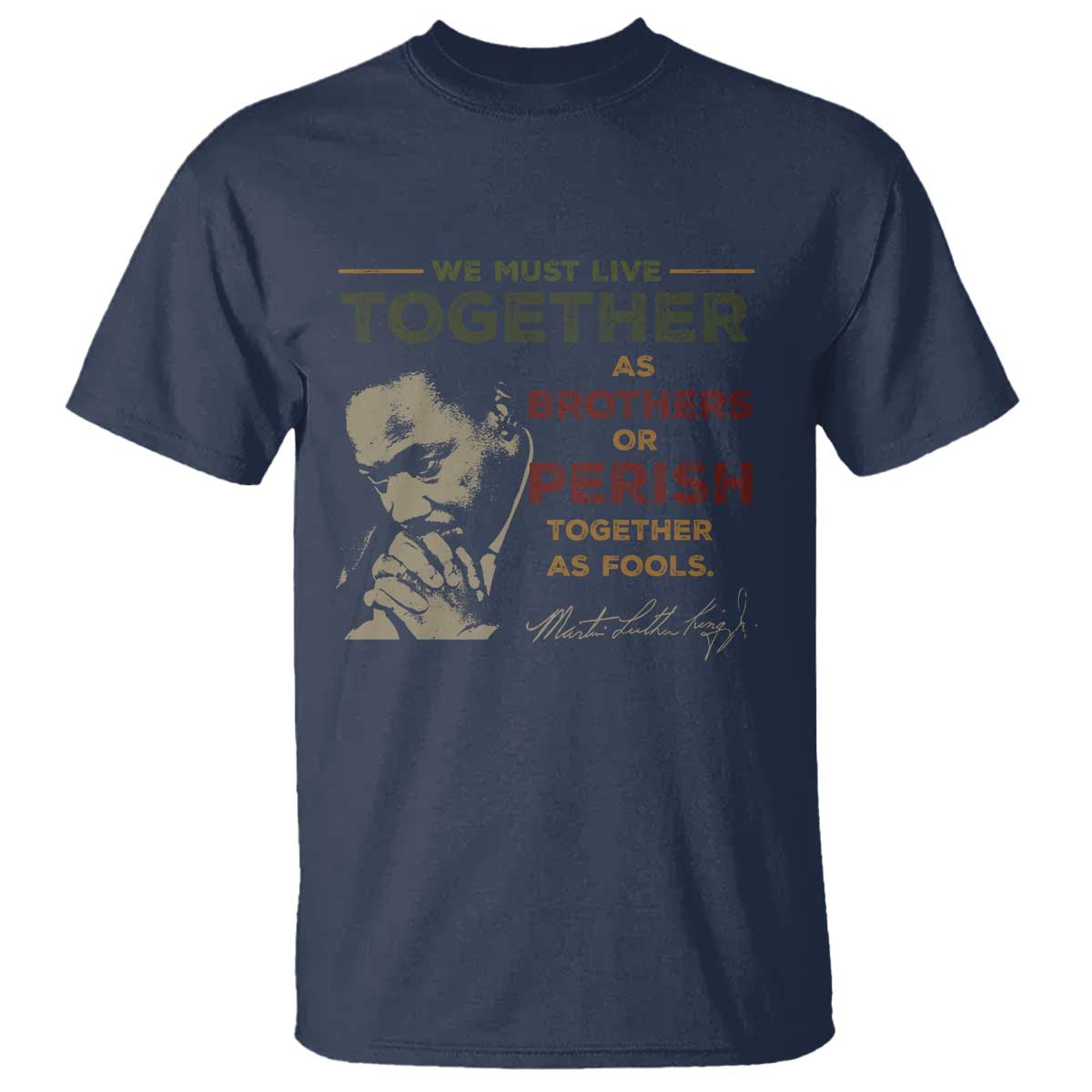 Martin Luther King Jr T Shirt Live Together MLK Day Black History Month - African Pride