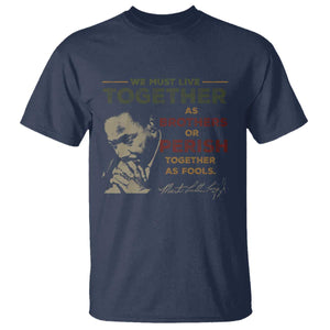 Martin Luther King Jr T Shirt Live Together MLK Day Black History Month - African Pride