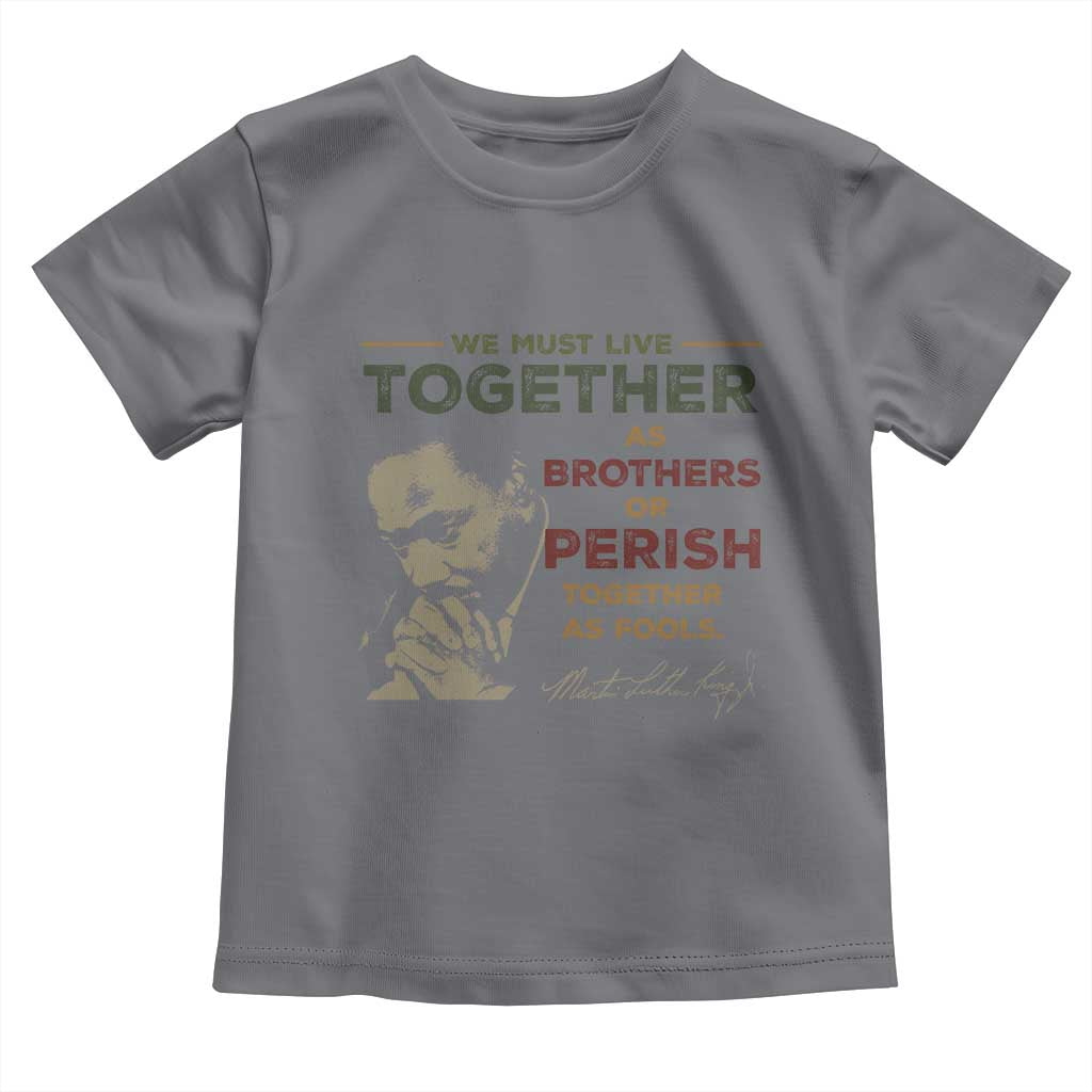 Martin Luther King Jr Toddler T Shirt Live Together MLK Day Black History Month - African Pride